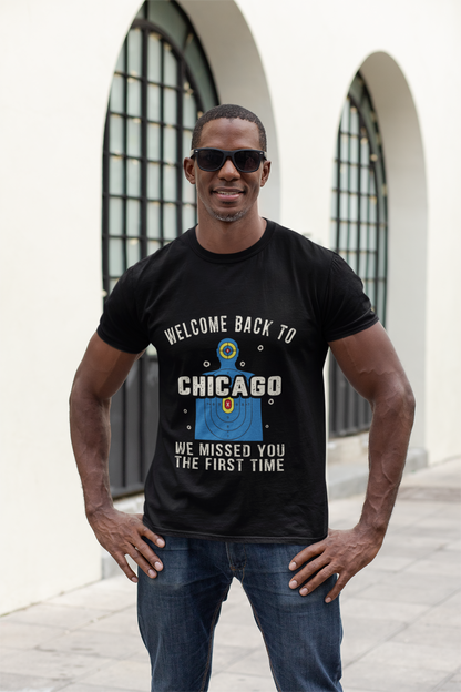 Men's Welcome to Chicago Funny Gun Practice Shooting Target T-Shirt “We Missed You the First Time” Tee