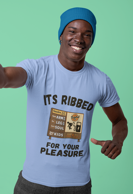 Men's It’s Ribbed for Your Pleasure High Gas Price Funny T-Shirt  Adult Humor Tee