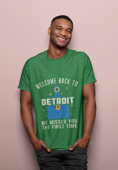 Men's Welcome to Detroit  Funny Shooting Man Bullet Target Practice T-Shirt We Missed You the First Time Tee