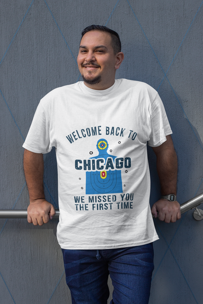 Men's Welcome to Chicago Funny Gun Practice Shooting Target T-Shirt “We Missed You the First Time” Tee