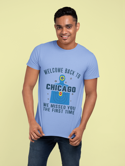 Men's Welcome to Chicago Funny Gun Practice Shooting Target T-Shirt “We Missed You the First Time” Tee