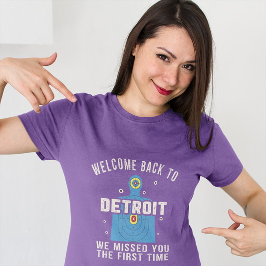 Women's Welcome to Detroit  Funny Shooting Man Bullet Target Practice T-Shirt We Missed You the First Time Tee