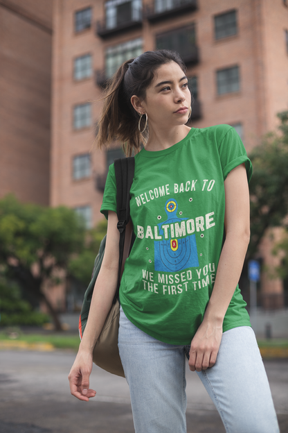 Women's Welcome to Baltimore Funny Shooting Target T-Shirt “We Missed You the First Time” Tee