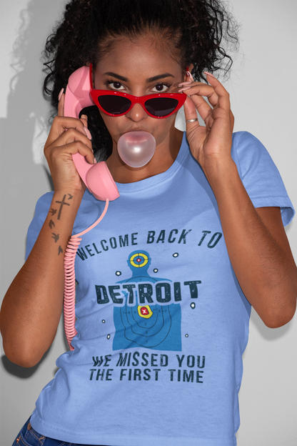 Women's Welcome to Detroit  Funny Shooting Man Bullet Target Practice T-Shirt We Missed You the First Time Tee