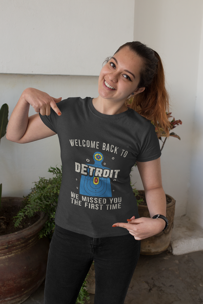 Women's Welcome to Detroit  Funny Shooting Man Bullet Target Practice T-Shirt We Missed You the First Time Tee