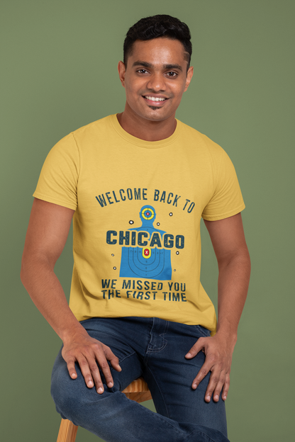 Men's Welcome to Chicago Funny Gun Practice Shooting Target T-Shirt “We Missed You the First Time” Tee