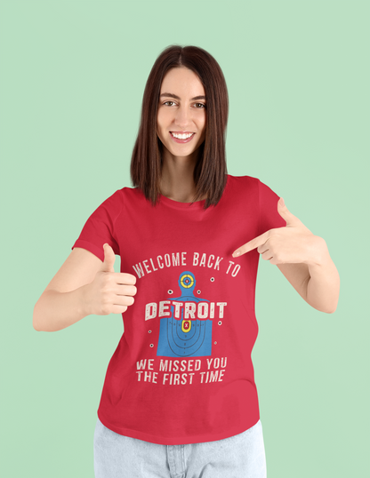 Women's Welcome to Detroit  Funny Shooting Man Bullet Target Practice T-Shirt We Missed You the First Time Tee